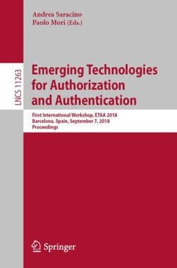 Emerging Technologies for Authorization and Authentication 9783030043711