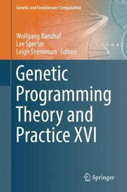 Genetic Programming Theory and Practice XVI 9783030047344