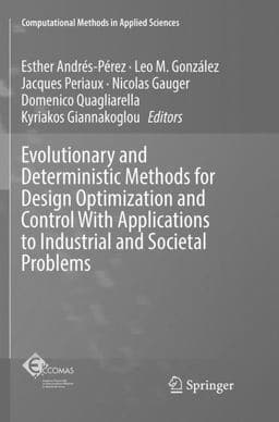 Evolutionary and Deterministic Methods for Design Optimization and Control with Applications to Industrial and Societal Problems 9783030078874