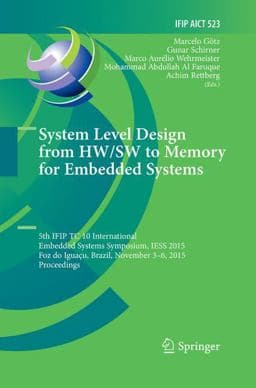 System Level Design from HW/SW to Memory for Embedded Systems 9783030079178