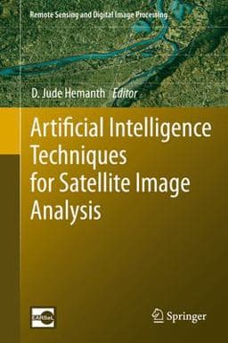 Artificial Intelligence Techniques for Satellite Image Analysis 9783030241773