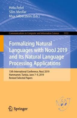 Formalizing Natural Languages with NooJ 2019 and Its Natural Language Processing Applications 9783030388324