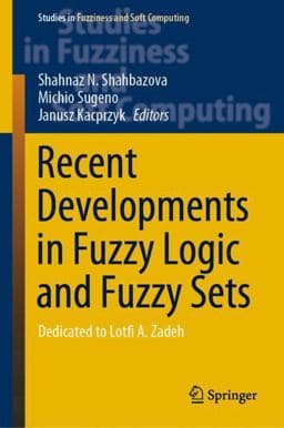 Recent Developments in Fuzzy Logic and Fuzzy Sets 9783030388928