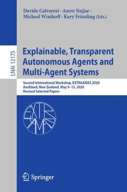 Explainable, Transparent Autonomous Agents and Multi-Agent Systems 9783030519230