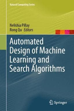 Automated Design of Machine Learning and Search Algorithms 9783030720681