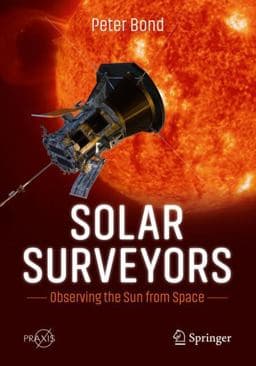 Solar Surveyors: Observing the Sun from Space 9783030987879