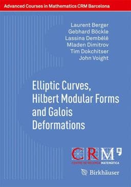 Elliptic Curves, Hilbert Modular Forms and Galois Deformations 9783034806183