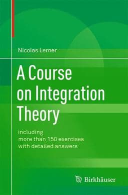 A Course on Integration Theory 9783034806947
