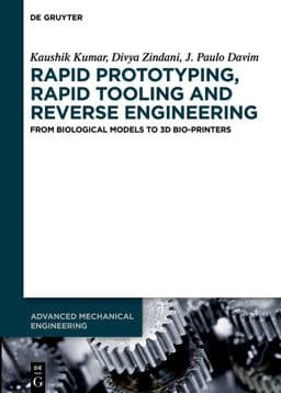 Rapid Prototyping, Rapid Tooling and Reverse Engineering 9783110663242