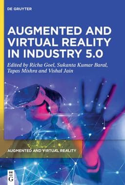 Augmented and Virtual Reality in Industry 5. 0 9783110789997
