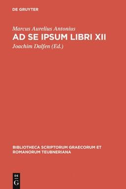 Ad Se Ipsum Libri XII 9783110966503