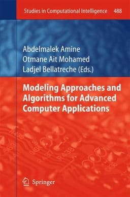 Modeling Approaches and Algorithms for Advanced Computer Applications 9783319005607