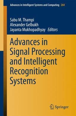 Advances in Signal Processing and Intelligent Recognition Systems 9783319049601