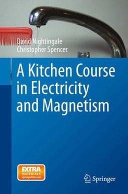 A Kitchen Course in Electricity and Magnetism 9783319053042