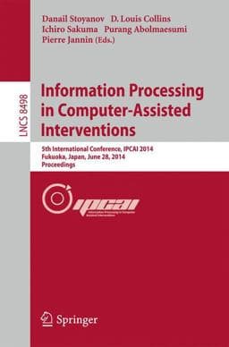 Information Processing in Computer-Assisted Interventions 9783319075211