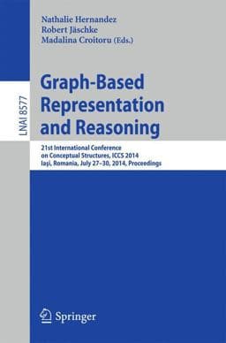 Graph-Based Representation and Reasoning 9783319083889