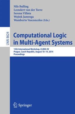 Computational Logic in Multi-Agent Systems 9783319097640