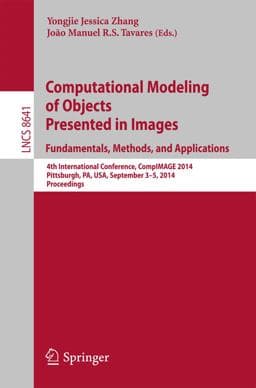 Computational Modeling of Objects Presented in Images: Fundamentals, Methods, and Applications 9783319099941