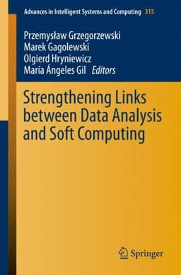 Strengthening Links Between Data Analysis and Soft Computing 9783319107653