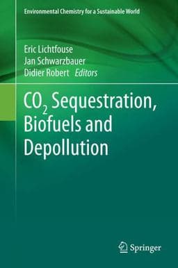 CO2 Sequestration, Biofuels and Depollution 9783319119069