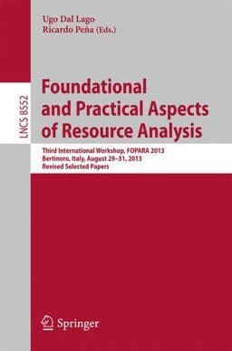 Foundational and Practical Aspects of Resource Analysis 9783319124650