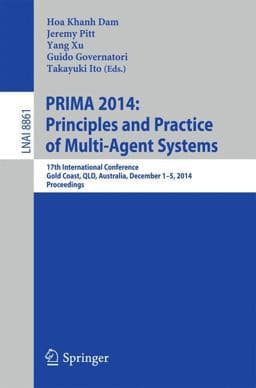 PRIMA 2014: Principles and Practice of Multi-Agent Systems 9783319131917