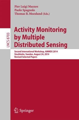 Activity Monitoring by Multiple Distributed Sensing 9783319133232