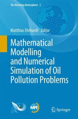 Mathematical Modelling and Numerical Simulation of Oil Pollution Problems 9783319164595