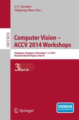Computer Vision - ACCV 2014 Workshops 9783319166346