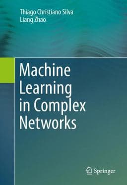 Machine Learning in Complex Networks 9783319172903