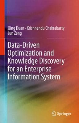 Data-Driven Optimization and Knowledge Discovery for an Enterprise Information System 9783319187389