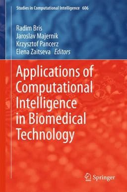 Applications of Computational Intelligence in Biomedical Technology 9783319191461