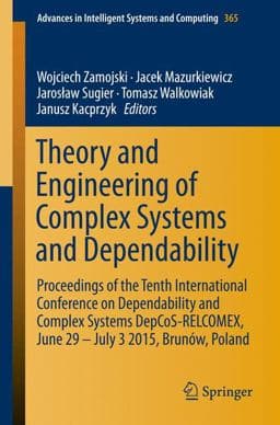 Theory and Engineering of Complex Systems and Dependability 9783319192154