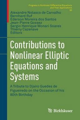 Contributions to Nonlinear Elliptic Equations and Systems 9783319199016
