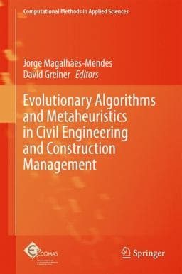 Evolutionary Algorithms and Metaheuristics in Civil Engineering and Construction Management 9783319204055