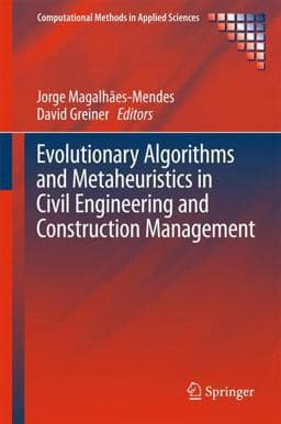Evolutionary Algorithms and Metaheuristics in Civil Engineering and Construction Management 9783319204062