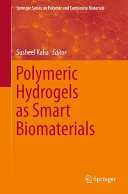 Polymeric Hydrogels As Smart Biomaterials 9783319253220
