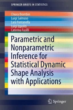 Parametric and Nonparametric Inference for Statistical Dynamic Shape Analysis with Applications 9783319263106