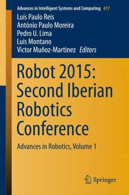 Robot 2015: Second Iberian Robotics Conference 9783319271460