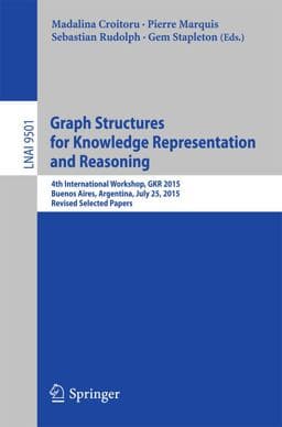 Graph Structures for Knowledge Representation and Reasoning 9783319287027
