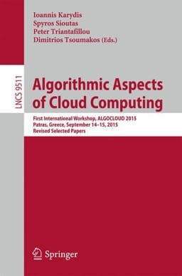 Algorithmic Aspects of Cloud Computing 9783319299181