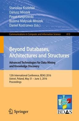 Beyond Databases, Architectures and Structures. Advanced Technologies for Data Mining and Knowledge Discovery 9783319340999