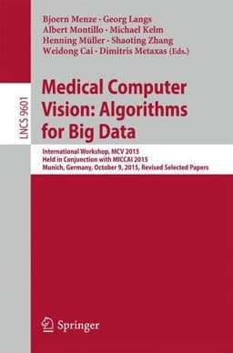 Medical Computer Vision: Algorithms for Big Data 9783319420158