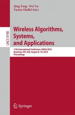 Wireless Algorithms, Systems, and Applications 9783319428352