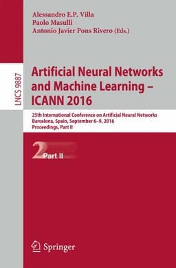 Artificial Neural Networks and Machine Learning - ICANN 2016 9783319447803