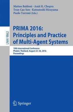 Prima 2016 - Princiles and Practice of Multi-Agent Systems 9783319448312