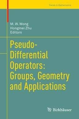 Pseudo-Differential Operators: Groups, Geometry and Applications 9783319475110