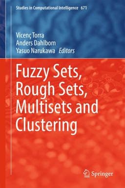 Fuzzy Sets, Rough Sets, Multisets and Clustering 9783319475561
