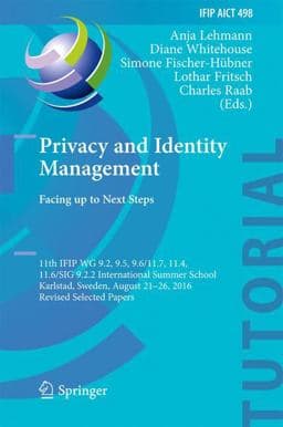 Privacy and Identity Management. Facing up to Next Steps 9783319557823