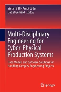 Multi-Disciplinary Engineering for Cyber-Physical Production Systems 9783319563442